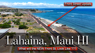 Lahaina Rebuild Update... The NEW Front Street Plan Revealed !!!